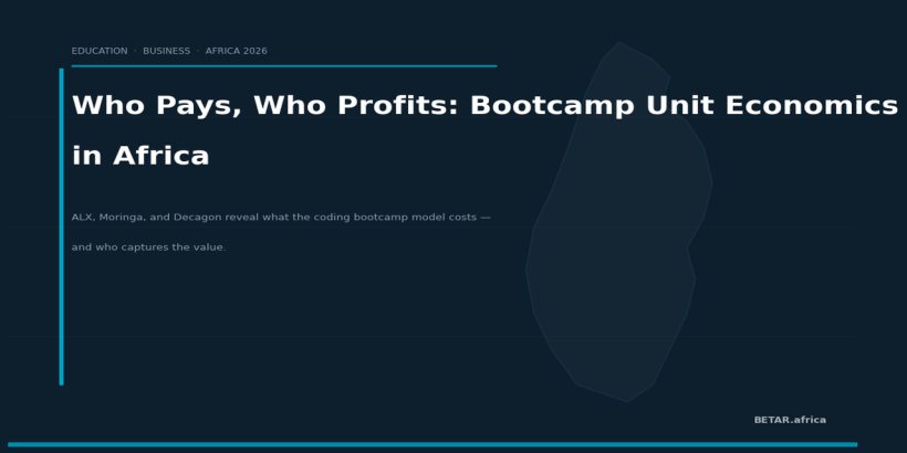 Who Pays, Who Profits: The Unit Economics Behind Africa's Coding Bootcamp Boom — BETAR.africa