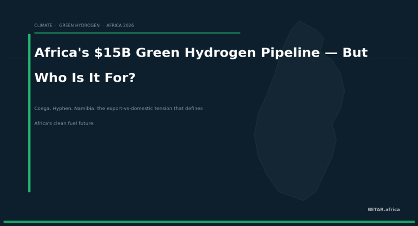 Africa's Green Hydrogen Moment: $15B in Projects, But Who Are They For? — BETAR.africa