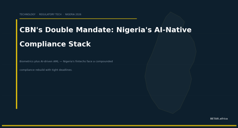 CBN's Double Mandate: Nigeria Fintechs Face Compounded AI Compliance Deadlines — BETAR.africa