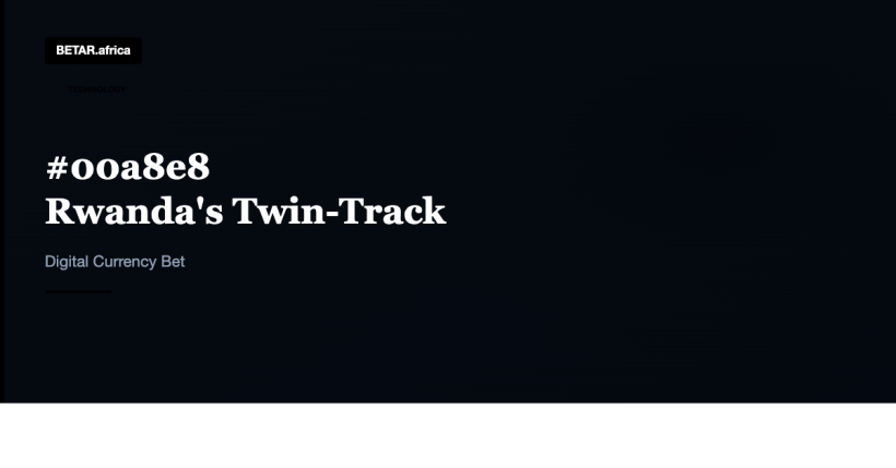Rwanda's Dual-Track: CBDC Pilots and Virtual Asset Regulation Running in Parallel — BETAR.africa